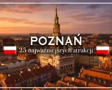 Poznań na weekend: zobacz 25 najpiękniejszych atrakcji miasta o zachodzie słońca.