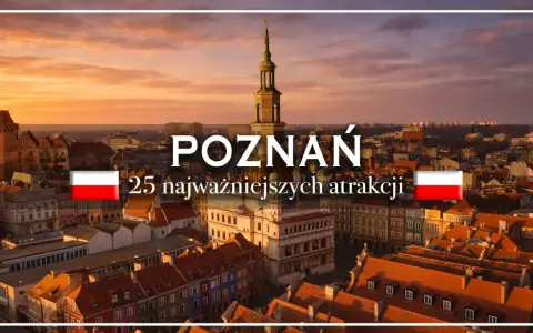 Poznań na weekend: zobacz 25 najpiękniejszych atrakcji miasta o zachodzie słońca.
