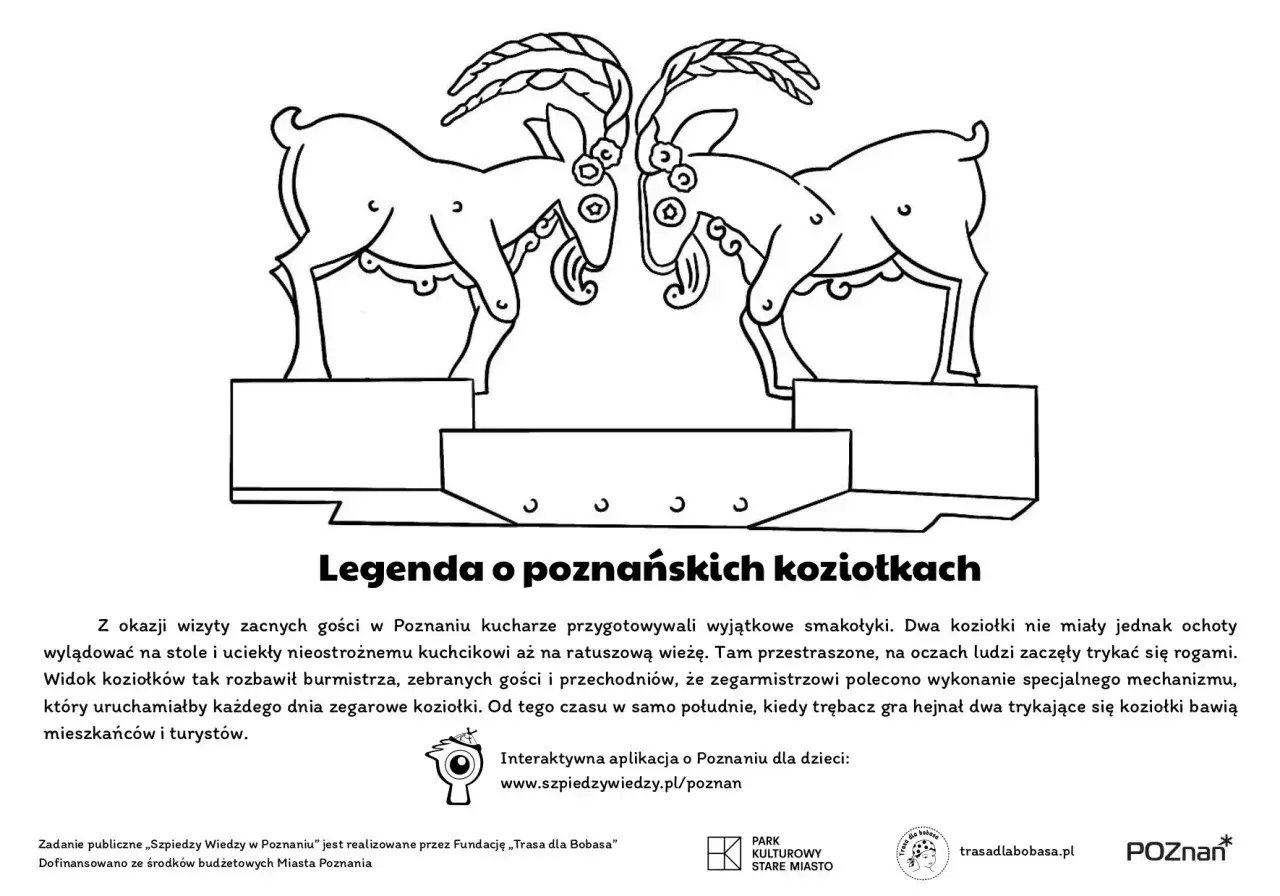 Dwa koziołki trykające się rogami, symbol Poznania. Legenda o poznańskich koziołkach, które codziennie o południu bawią mieszkańców i turystów.